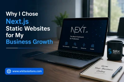 why i chose next.js static websites for my business growth
