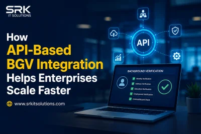 how api-based bgv integration helps enterprises scale faster